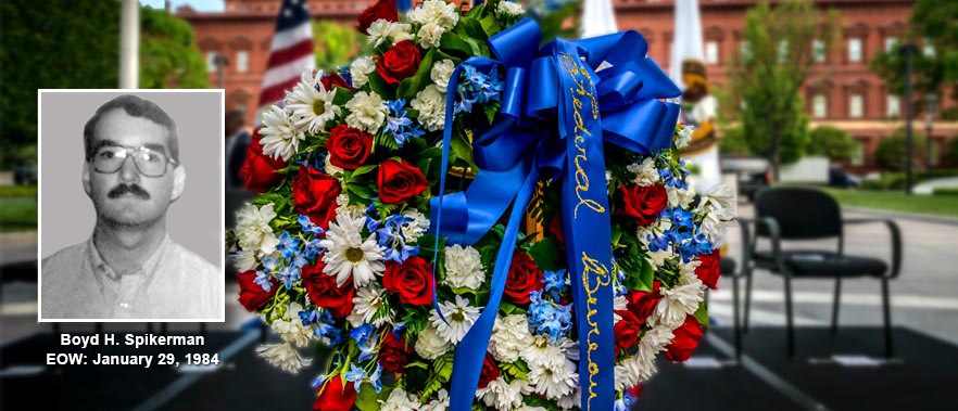 Never Forgotten - Correctional Officer Boyd H. Spikerman